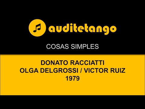 COSAS SIMPLES - DONATO RACCIATTI - OLGA DELGROSSI - VICTOR RUIZ - 1979 - TANGO VALS CANTATO