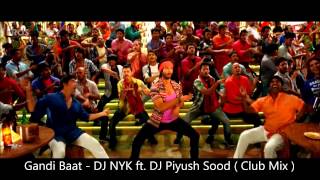 Gandi Baat ( R Rajkumar ) - DJ NYK ft. DJ Piyush Sood ( Club Mix )