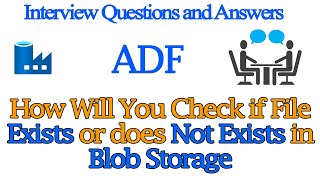 How Will You Check if File Exists or does not Exists in Blob storage in Azure Data Factory | ADF Q&A