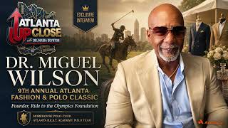 Dr. Miguel Wilson on Black Excellence, Polo & the 9th Annual Atlanta Fashion & Polo Classic