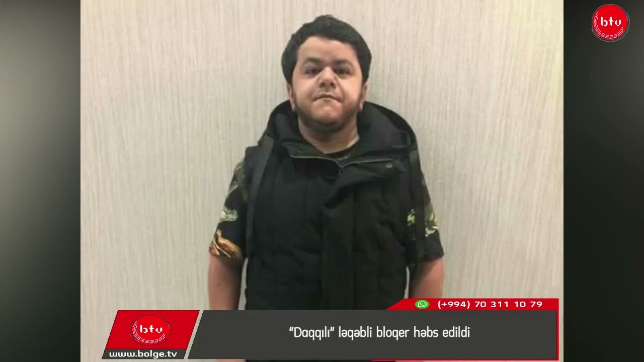 “Daqqılı” ləqəbli bloqer həbs edildi