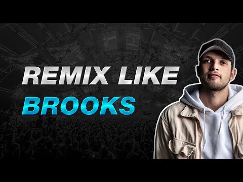 HOW TO REMIX LIKE BROOKS | FL Studio [FLP]