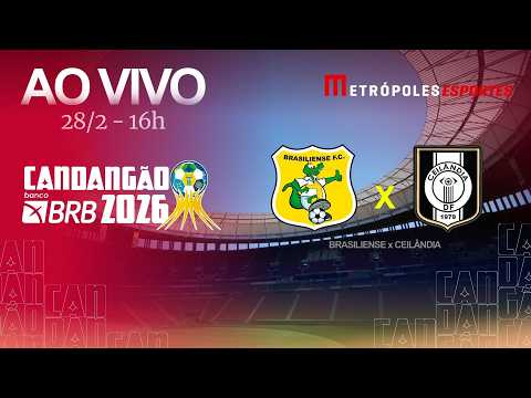 CANDANGÃO 2026 - BRASILIENSE x CEILÂNDIA - AO VIVO E COM IMAGENS - 28.02.26