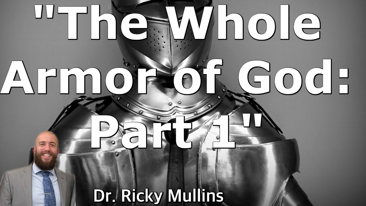 The Whole Armor of God: Part 1