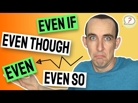 🔥 EASY! The difference between EVEN IF, EVEN THOUGH, EVEN SO and EVEN!
