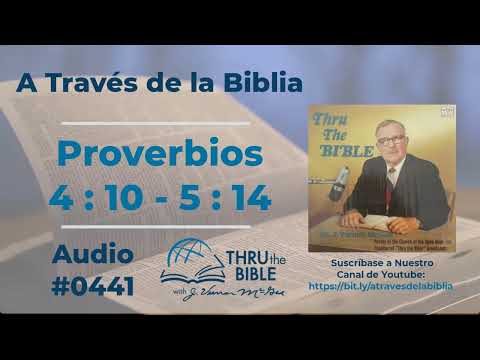Proverbios 4 : 10 - 5 : 14  #441 Dr J Vernon McGee #atravesdelabiblia #proverbios