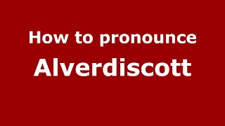 How to pronounce Alverdiscott