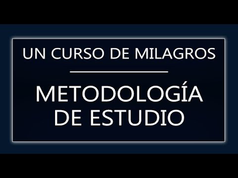 Un Curso de Milagros. Metodología de estudio (19-09-25)