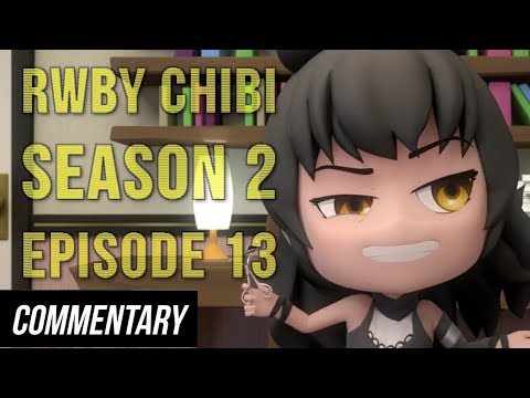 [Blind Commentary] RWBY Chibi Season 2, Episode 13 - Parent Teacher Conference