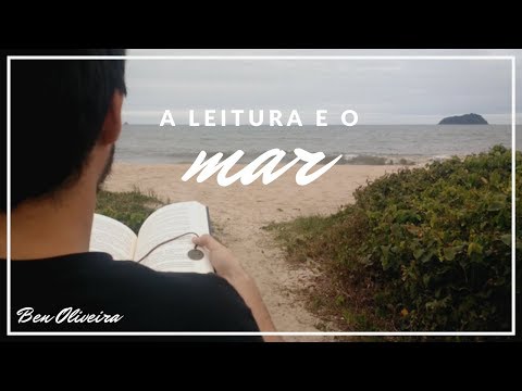 A Leitura e o Mar | Ben Oliveira