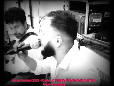 Ernim Ibrahimi - JO PER TY SE NENQMOJ VETEN "COVER"  (Official Video) 2022
