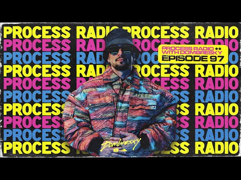 Dombresky Presents - Process Radio #097