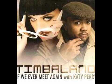 Timbaland Feat. Katy Perry - If We Ever Meet Again Radio/High Pitched