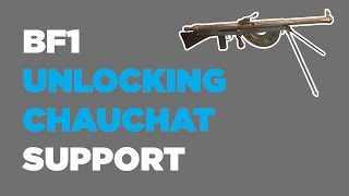 BF1 FUN - Unlock the Chauchat FAST - Ultimate guide, requirements, tips and gameplay montage..