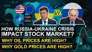 Russia Ukraine crisis impact on Stock Market | Why Gold & Oil prices are high | Geopolitics, Economy