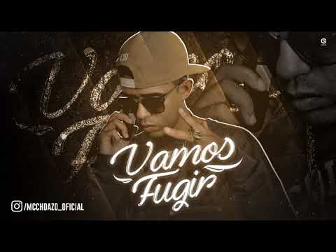 MC CH DA Z.O - VAMOS FUGIR - MÚSICA NOVA 2018