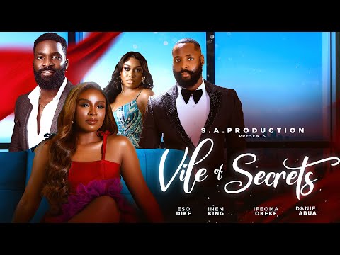 VILE OF SECRETS/LATEST NIGERIAN FULL MOVIE 2025/ ESO DIKE/INEM KING/DANIEL ABUA/IFEOMA OKEKE