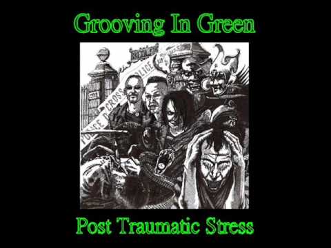 Grooving In Green - Post Traumatic Stress