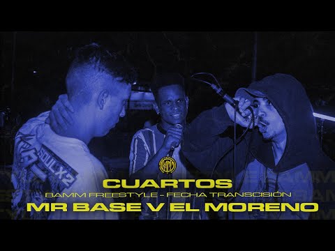 MR. BASE v EL MORENO [Cuartos] - Fecha Transición