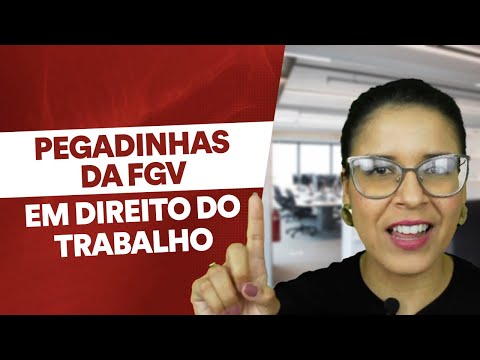 Não caia nas pegadinhas da FGV em Trabalho na prova da OAB: tudo em 10min