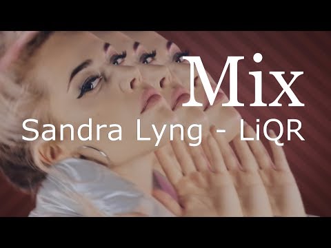 Sandra Lyng - LiQR (Mix) (Unoffical video)