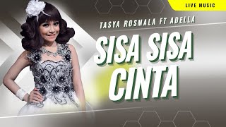 Download lagu Sisa Sisa Cinta  – Tasya Rosmala – OM ADELLA mp3 Download lagu Sisa Sisa Cinta  – Tasya Rosmala – OM ADELLA mp3