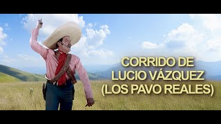 Antonio Aguilar - Corrido de Lucio Vázquez (Los Pavo Reales) - Ranchera con Mariachi (Letra Oficial)