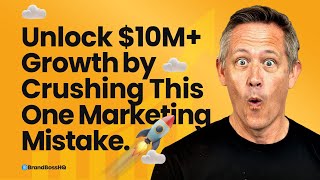 Grow to $10M+ by Fixing This One Storytelling Mistake You’re Making