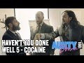Haven't You Done Well 5: Cocaine - 1999 Ep05