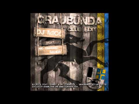 DJ MICO feat. SANDY & MC TIRAMISU - Graubünda (Club Edit)