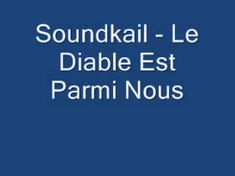 Soundkail   Le Diable Est Parmi Nous