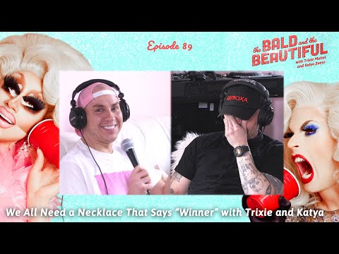 We All Need a Necklace That Says “Winner” with Trixie and Katya | The Bald and the Beautiful