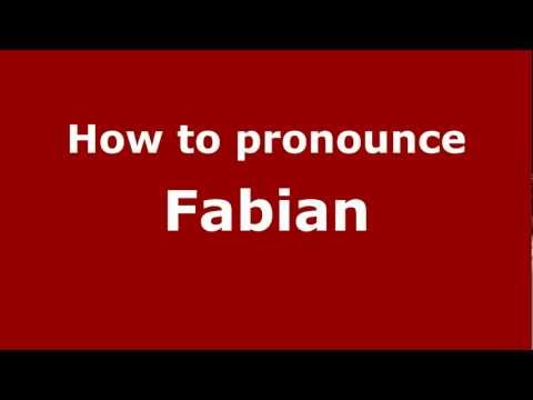 How to Pronounce Fabian - PronounceNames.com