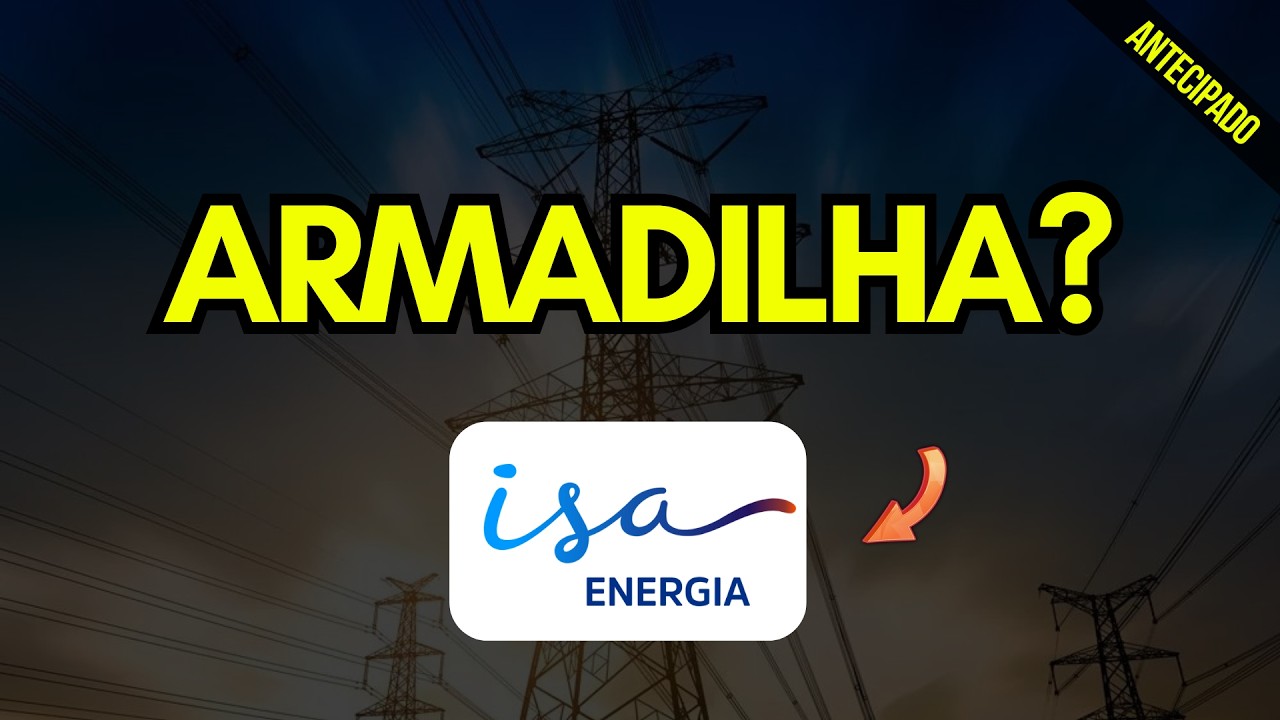 Isa Energia (ISAE4) é uma cilada, tudo o que esperar da empresa... Follow ON Até que Preço?