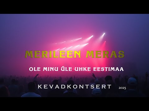 Merileen Meras -  Ole minu üle uhke Eestimaa