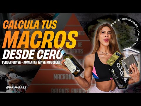 CALCULA TUS MACROS! CUÁNTO COMER DE PROTEINA, CARBO Y GRASA PARA PERDER GRASA O GANAR MASA MUSCULAR?