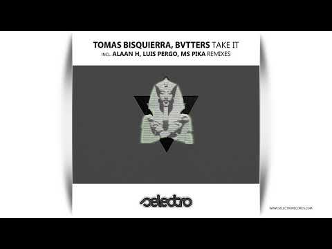Tomas Bisquierra, Bvtters/ Take It/ Original Mix
