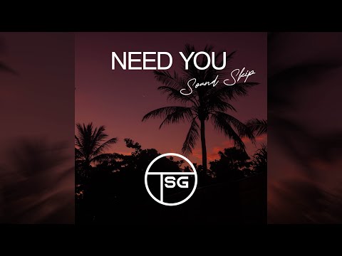Sound Skip - Need You