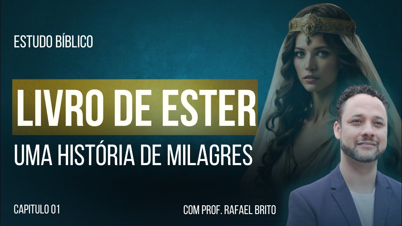 01 -ESTUDO BÍBLICO: ESTHER A RAINHA DA PÉRSIA | livro de Ester capítulo 01 | Rafael Brito
