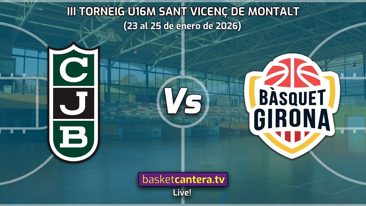 #Directo U16M  JOVENTUT BADALONA vs BÀSQUET GIRONA.- Torneo Cadete de Sant Vicenç de Montalt 2026