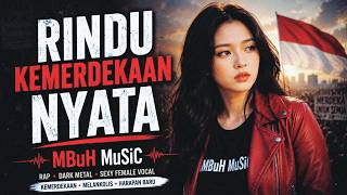Download lagu RINDU KEMERDEKAAN NYATA 🇮🇩 | MBuH MuSiC | Rap x Dark Metal | Lagu Kemerdekaan Penuh Makna mp3