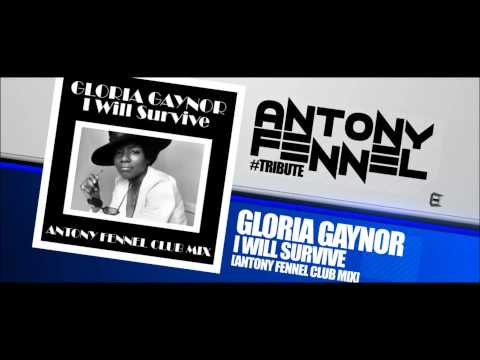 GLORIA GAYNOR - I WILL SURVIVE (ANTONY FENNEL CLUB MIX)
