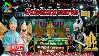 Download lagu Gatotkaca Murka bag 7 dalang WAWAN DEDE A SUTARYA /MPP bagian7 mp3