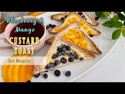 Blueberry and Mango Custard Toast