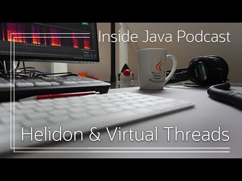 Helidon Níma and Virtual Threads - Inside Java Podcast 29