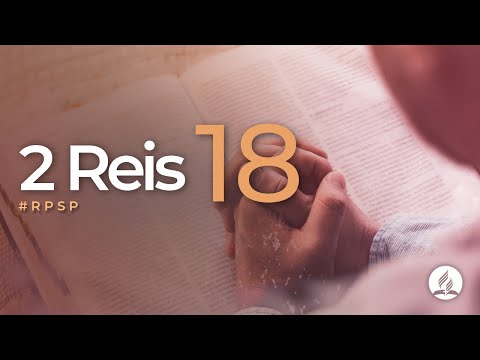 2 Reis 18 -  Reavivados Por Sua Palavra | #RPSP