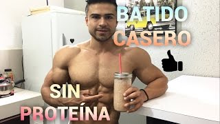 SUPER BATIDO CASERO PARA AUMENTAR MASA MUSCULAR SIN PROTEINA