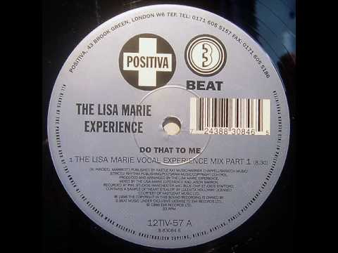 The Lisa Marie Experience - Do That To Me (The Lisa Marie Vocal Experience Mix Part.1)