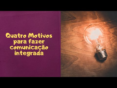 Quais são os benefícios da comunicação integrada para empresas?