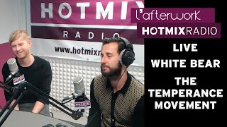 The Temperance Movement - White Bear (Live Hotmixradio)